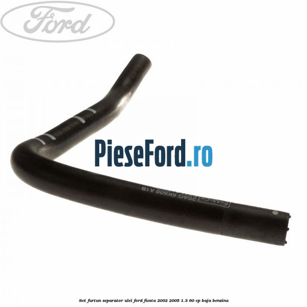 Set furtun separator ulei Ford Fiesta 2002-2005 1.3 60 cp BAJA benzina