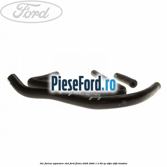 Set furtun separator ulei Ford Fiesta 2005-2008 1.3 69 cp A9JA, A9JB benzina