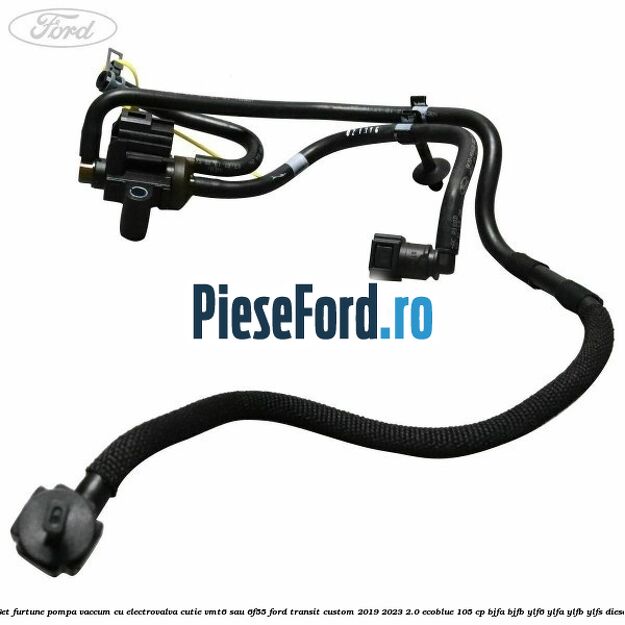 Set furtune pompa vaccum cu electrovalva cutie VMT6 sau 6F55 Ford Transit Custom 2019-2023 2.0 EcoBlue 105 cp BJFA, BJFB, YLF6, YLFA, YLFB, YLFS diesel