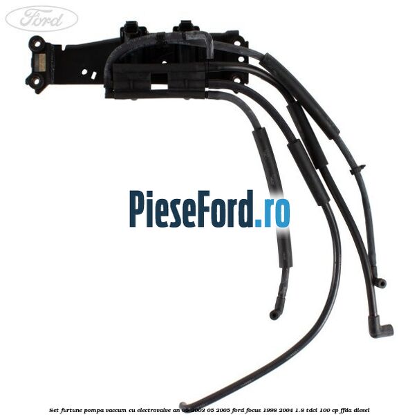 Set furtune pompa vaccum cu electrovalve an 05/2003-05/2005 Ford Focus 1998-2004 1.8 TDCi 100 cp FFDA diesel