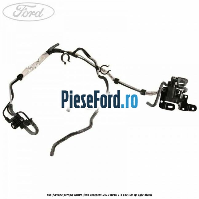 Set furtune pompa vacum Ford EcoSport 2013-2018 1.5 TDCi 90 cp UGJE diesel