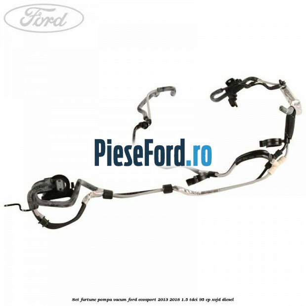 Set furtune pompa vacum Ford EcoSport 2013-2018 1.5 TDCi 95 cp XVJD diesel
