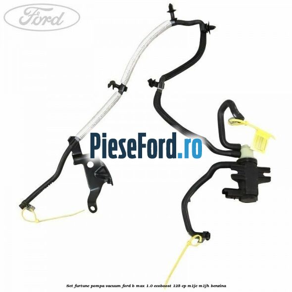Set furtune pompa vacuum Ford B-Max 1.0 EcoBoost 125 cp M1JE, M1JH benzina