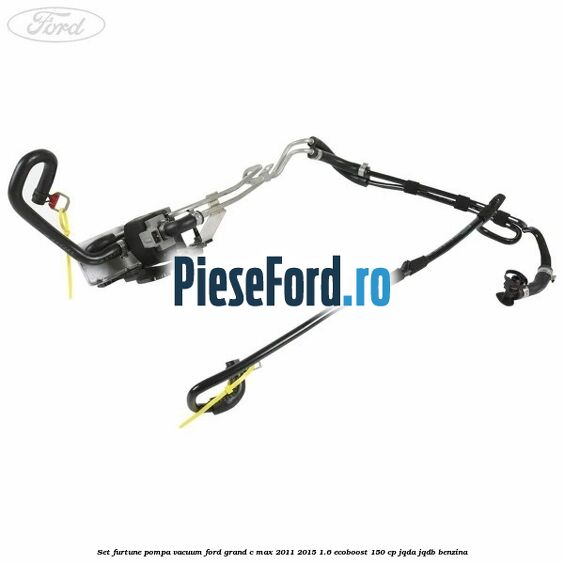 Set furtune pompa vacuum Ford Grand C-Max 2011-2015 1.6 EcoBoost 150 cp JQDA, JQDB benzina