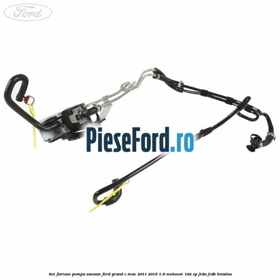 Set furtune pompa vacuum Ford Grand C-Max 2011-2015 1.6 EcoBoost 182 cp JTDA, JTDB benzina