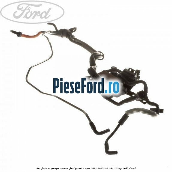 Set furtune pompa vacuum Ford Grand C-Max 2011-2015 2.0 TDCi 163 cp TXDB diesel