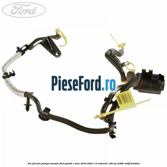Set furtune pompa vacuum Ford Grand C-Max 2016-2020 1.5 EcoBoost 150 cp M8DB, M8DF benzina