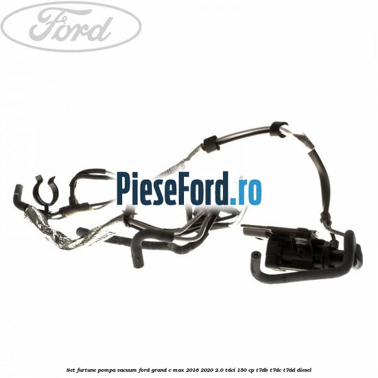Set furtune pompa vacuum Ford Grand C-Max 2016-2020 2.0 TDCi 150 cp T7DB, T7DC, T7DD diesel