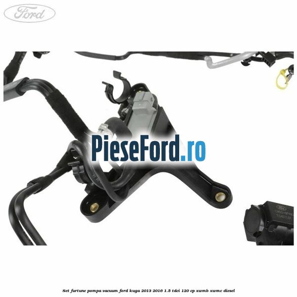Set furtune pompa vacuum Ford Kuga 2013-2016 1.5 TDCi 120 cp XWMB, XWMC diesel