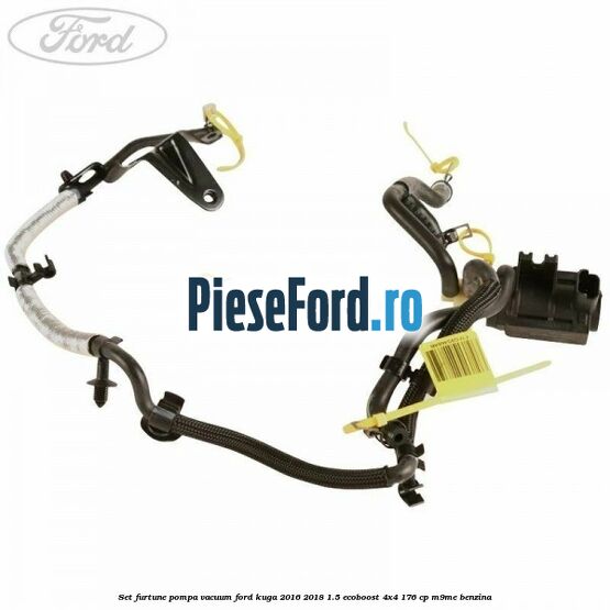 Set furtune pompa vacuum Ford Kuga 2016-2018 1.5 EcoBoost 4x4 176 cp M9ME benzina