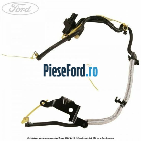 Set furtune pompa vacuum Ford Kuga 2016-2018 1.5 EcoBoost 4x4 176 cp M9ME benzina