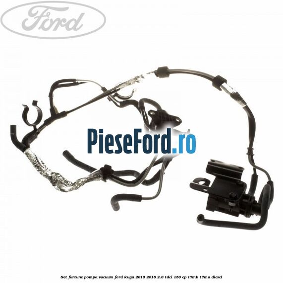 Set furtune pompa vacuum Ford Kuga 2016-2018 2.0 TDCi 150 cp Set furtune pompa vacuum Ford Kuga 2016-2018 2.0 TDCi 150 cp T7MB, T7MA diesel