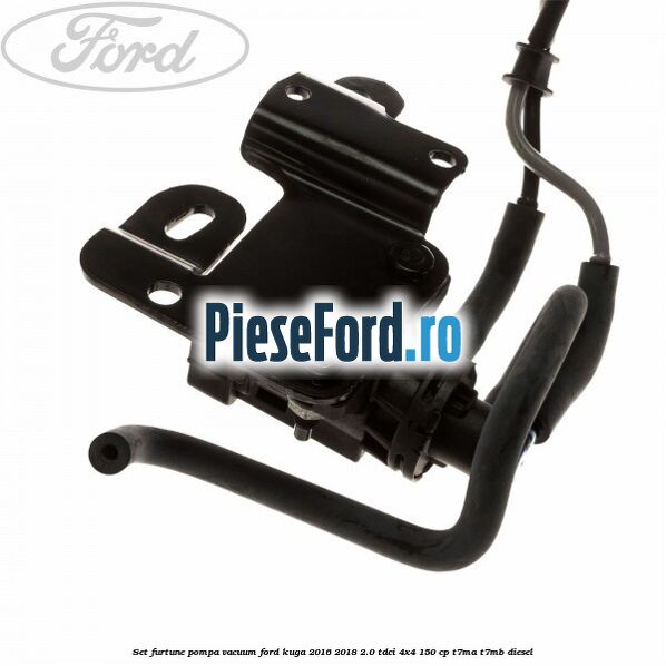 Set furtune pompa vacuum Ford Kuga 2016-2018 2.0 TDCi 4x4 150 cp Set furtune pompa vacuum Ford Kuga 2016-2018 2.0 TDCi 4x4 150 cp T7MA, T7MB diesel