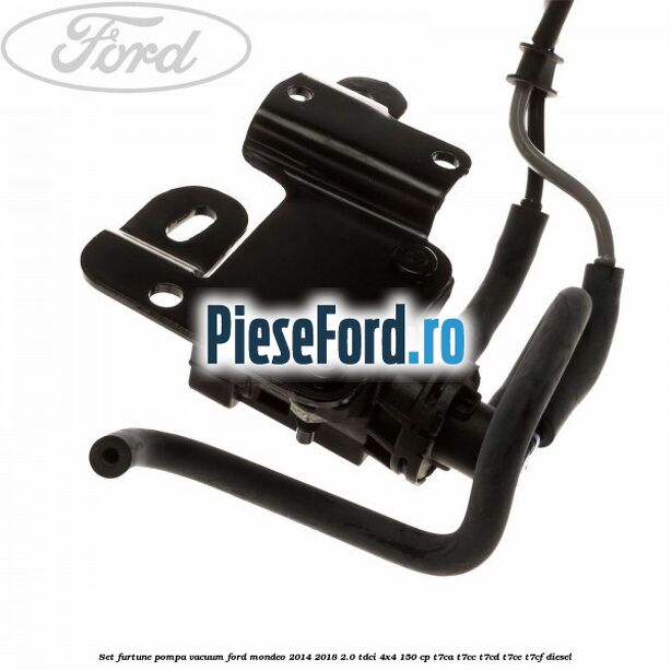 Set furtune pompa vacuum Ford Mondeo 2014-2018 2.0 TDCi 4x4 150 cp T7CA, T7CC, T7CD, T7CE, T7CF diesel