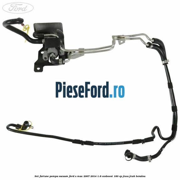 Set furtune pompa vacuum Ford S-Max 2007-2014 1.6 EcoBoost 160 cp JTWA, JTWB benzina