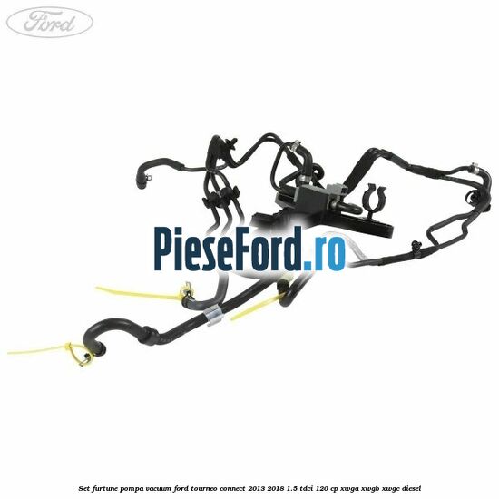 Set furtune pompa vacuum Ford Tourneo Connect 2013-2018 1.5 TDCi 120 cp XWGA, XWGB, XWGC diesel