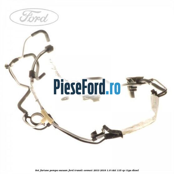 Set furtune pompa vacuum Ford Transit Connect 2013-2018 1.6 TDCi 115 cp T1GA diesel