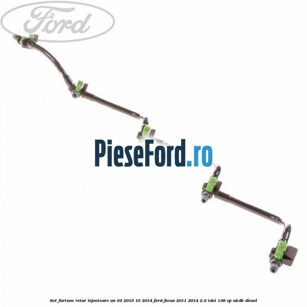 Set furtune retur injectoare an 03/2010-10/2014 Ford Focus 2011-2014 2.0 TDCi 136 cp Set furtune retur injectoare an 03/2010-10/2014 Ford Focus 2011-2014 2.0 TDCi 136 cp UKDB diesel
