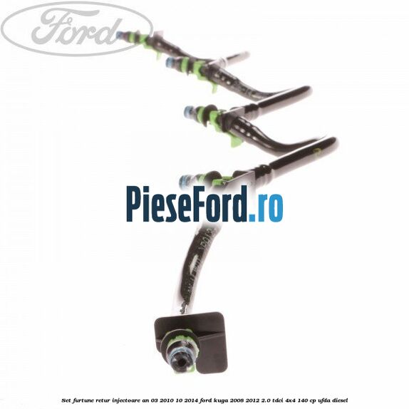 Set furtune retur injectoare an 03/2010-10/2014 Ford Kuga 2008-2012 2.0 TDCI 4x4 140 cp UFDA diesel