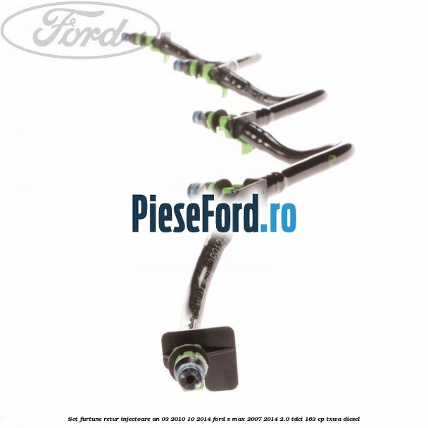 Set furtune retur injectoare an 03/2010-10/2014 Ford S-Max 2007-2014 2.0 TDCi 163 cp TXWA diesel