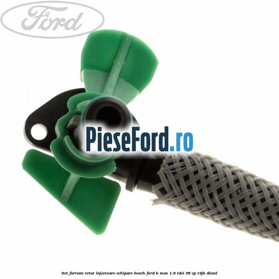 Set furtune retur injectoare echipare Bosch Ford B-Max 1.6 TDCi 95 cp T3JB diesel