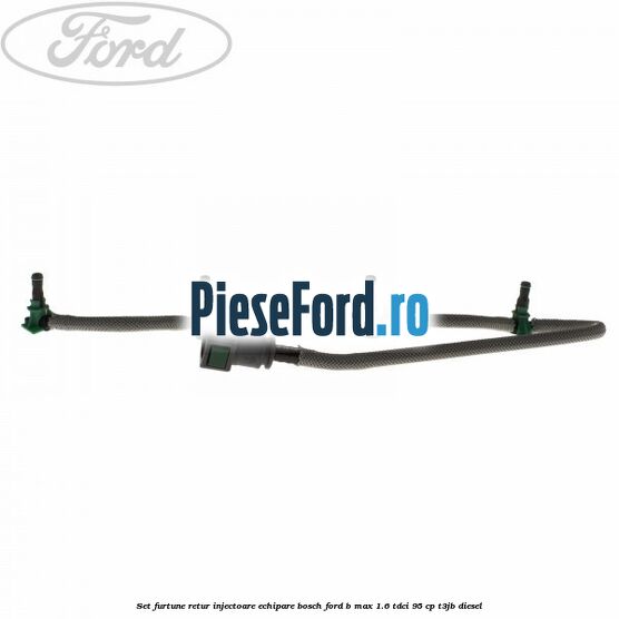 Set furtune retur injectoare echipare Bosch Ford B-Max 1.6 TDCi 95 cp T3JB diesel
