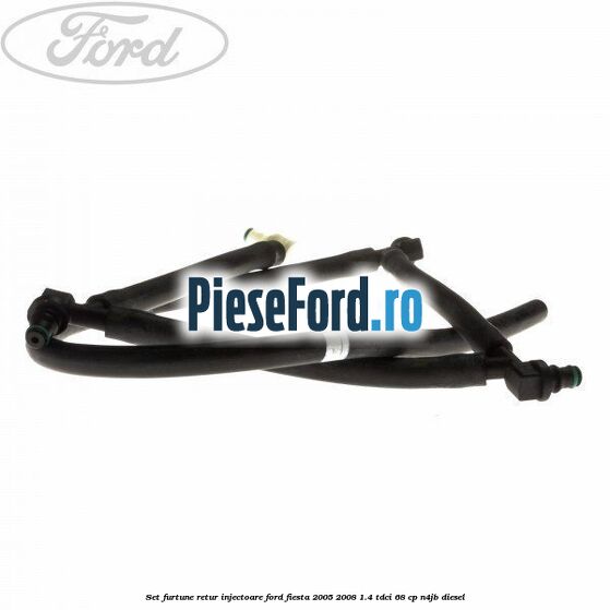 Set furtune retur injectoare Ford Fiesta 2005-2008 1.4 TDCi 68 cp N4JB diesel