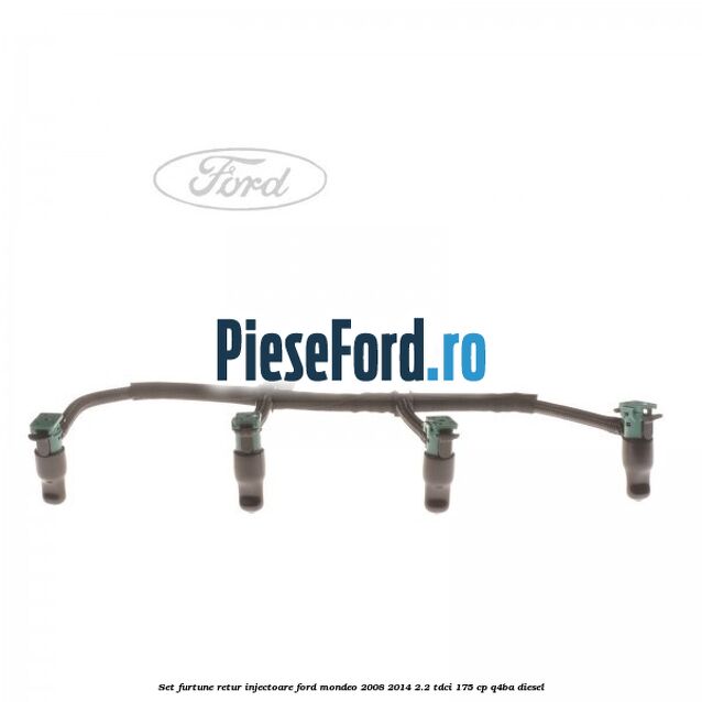 Set furtune retur injectoare Ford Mondeo 2008-2014 2.2 TDCi 175 cp Q4BA diesel