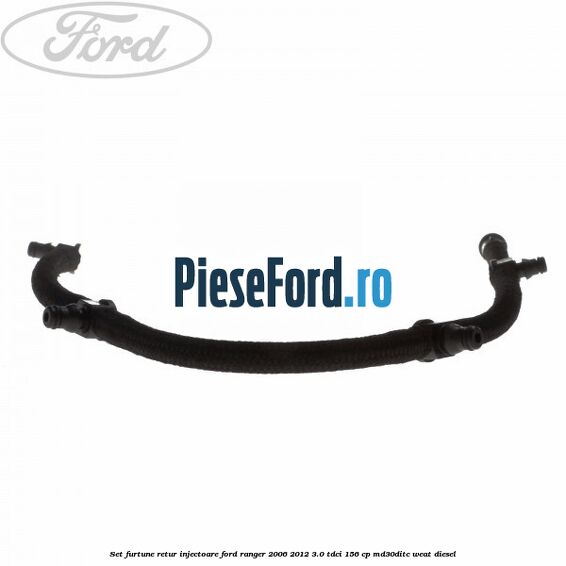 Set furtune retur injectoare Ford Ranger 2006-2012 3.0 TDCi 156 cp MD30DITC, WEAT diesel