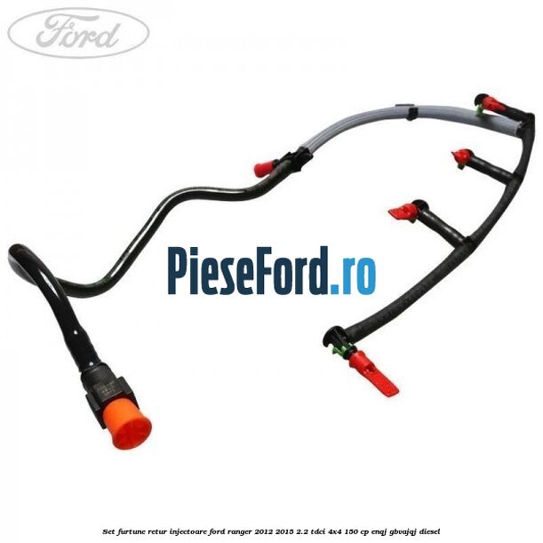 Set furtune retur injectoare Ford Ranger 2012-2015 2.2 TDCi 4x4 150 cp ENQJ, GBVAJQJ diesel