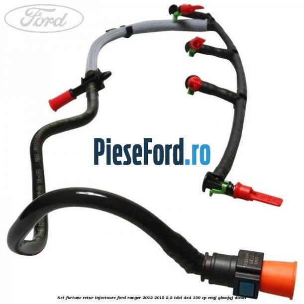 Set furtune retur injectoare Ford Ranger 2012-2015 2.2 TDCi 4x4 150 cp ENQJ, GBVAJQJ diesel