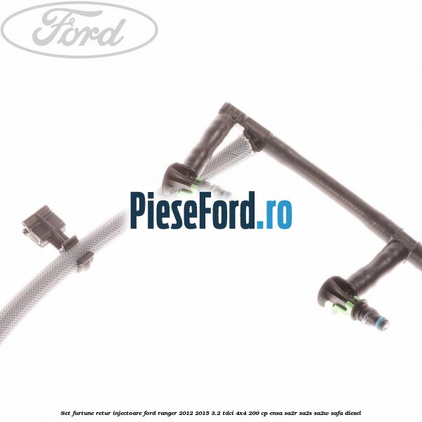 Set furtune retur injectoare Ford Ranger 2012-2015 3.2 TDCi 4x4 200 cp Set furtune retur injectoare Ford Ranger 2012-2015 3.2 TDCi 4x4 200 cp ENSA, SA2R, SA2S, SA2W, SAFA diesel