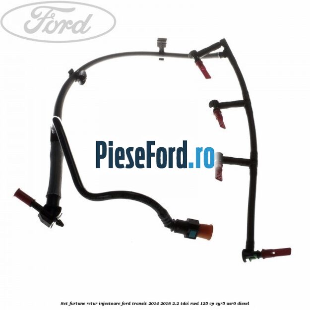Set furtune retur injectoare Ford Transit 2014-2018 2.2 TDCi RWD 125 cp