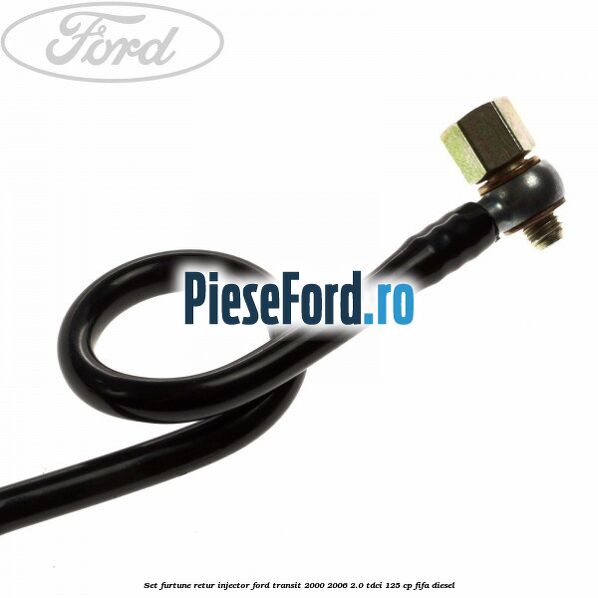 Set furtune retur injector Ford Transit 2000-2006 2.0 TDCi 125 cp FIFA diesel