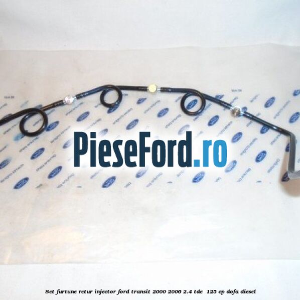 Set furtune retur injector Ford Transit 2000-2006 2.4 TDE  125 cp DOFA diesel