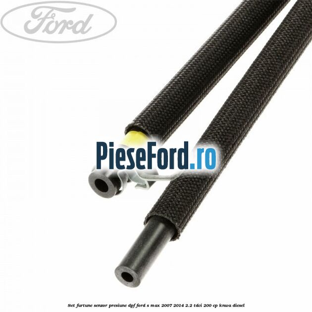 Set furtune senzor presiune DPF Ford S-Max 2007-2014 2.2 TDCi 200 cp KNWA diesel