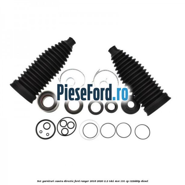 Set garnituri caseta directie Ford Ranger 2016-2020 2.2 TDCi 4x4 131 cp T22DD0P diesel