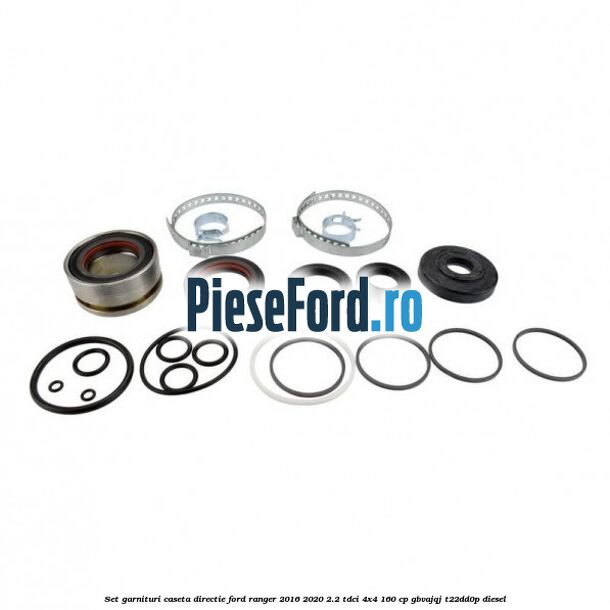 Set garnituri caseta directie Ford Ranger 2016-2020 2.2 TDCi 4x4 160 cp Set garnituri caseta directie Ford Ranger 2016-2020 2.2 TDCi 4x4 160 cp GBVAJQJ, T22DD0P diesel