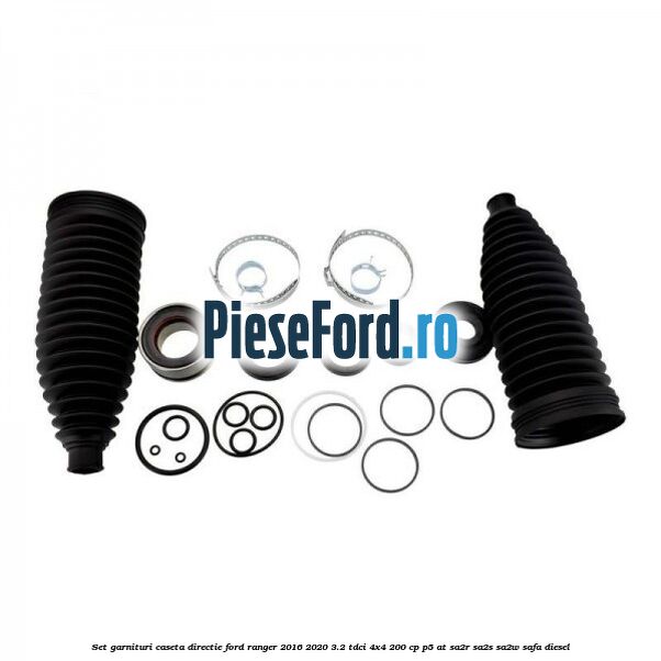 Set garnituri caseta directie Ford Ranger 2016-2020 3.2 TDCi 4x4 200 cp Set garnituri caseta directie Ford Ranger 2016-2020 3.2 TDCi 4x4 200 cp P5-AT, SA2R, SA2S, SA2W, SAFA diesel
