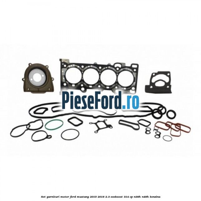 Set garnituri motor Ford Mustang 2015-2018 2.3 EcoBoost 314 cp N38H, N48H benzina
