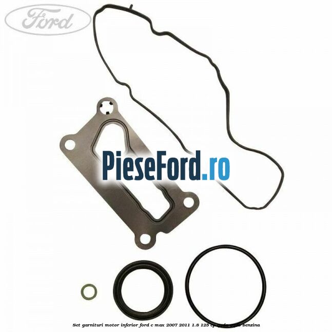 Set garnituri motor inferior Ford C-Max 2007-2011 1.8 125 cp QQDA, QQDB benzina