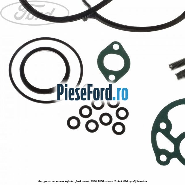 Set garnituri motor inferior Ford Escort 1990-1995 Cosworth 4x4 220 cp Set garnituri motor inferior Ford Escort 1990-1995 Cosworth 4x4 220 cp N5F benzina