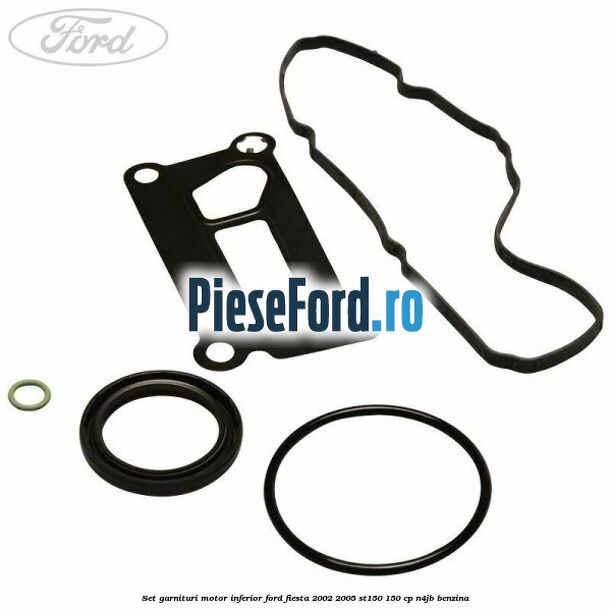 Set garnituri motor inferior Ford Fiesta 2002-2005 ST150 150 cp N4JB benzina