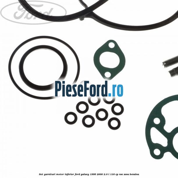 Set garnituri motor inferior Ford Galaxy 1995-2000 2.0 i 116 cp NSE, ZVSA benzina