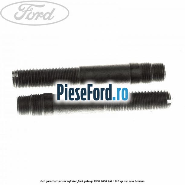 Set garnituri motor inferior Ford Galaxy 1995-2000 2.0 i 116 cp NSE, ZVSA benzina