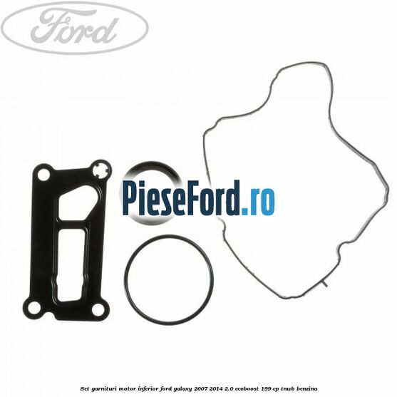 Set garnituri motor inferior Ford Galaxy 2007-2014 2.0 EcoBoost 199 cp TNWB benzina