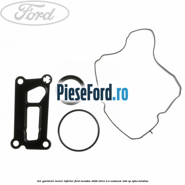 Set garnituri motor inferior Ford Mondeo 2008-2014 2.0 EcoBoost 240 cp TPBA benzina