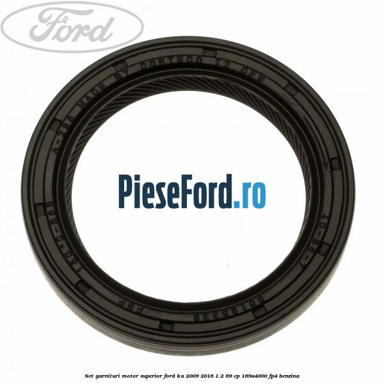 Set garnituri motor superior Ford Ka 2009-2016 1.2 69 cp 169A4000, FP4 benzina