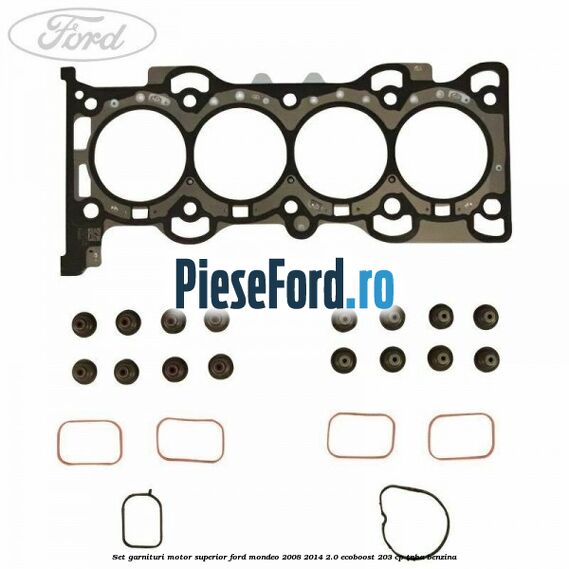 Set garnituri motor superior Ford Mondeo 2008-2014 2.0 EcoBoost 203 cp TNBA benzina