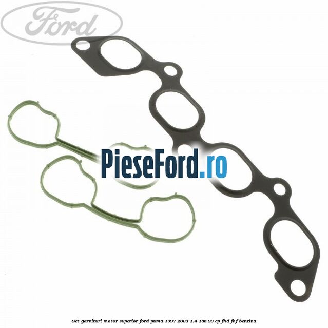 Set garnituri motor superior Ford Puma 1997-2003 1.4 16V 90 cp FHD, FHF benzina